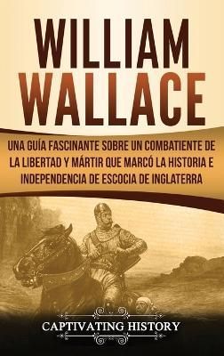 William Wallace By History 9781647483173 (Hardback)