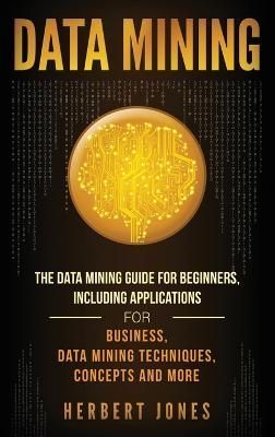 Data Mining By Herbert Jones 9781647483371 (Hardback)