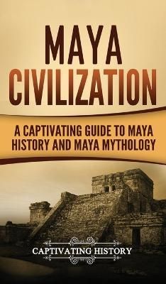 Maya Civilization By History 9781647485559 (Hardback)
