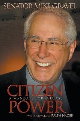Citizen Power By Mike Gravel 9781647491086 (Paperback)