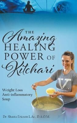 Amazing Healing Power of Kitchari By Ericson L Ac 9781647491291