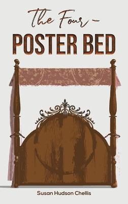The Four-Poster Bed By Susan Hudson Chellis 9781647502515 (Hardback)