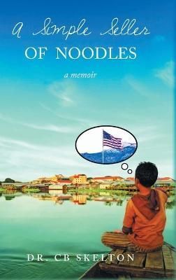 Simple Seller of Noodles By Skelton 9781647532734 (Hardback)