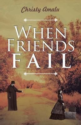 When Friends Fail By Amalu 9781647539672 (Paperback)