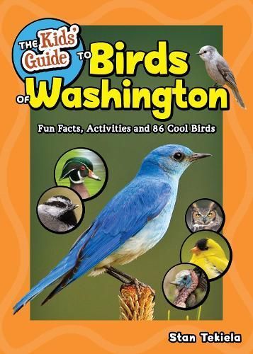 The Kids' Guide to Birds of Washington By Stan Tekiela 9781647554606