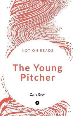 Young Pitcher By Grey 9781647602758 (Paperback)
