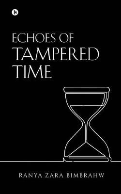 Echoes of Tampered Time By Ranya Zara Bimbrahw 9781647607630