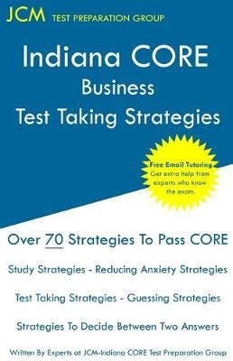 Indiana CORE Business - Test Taking Strategies 9781647680510