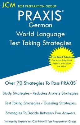PRAXIS German World Language - Test Taking Strategies 9781647681456