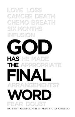 God Has the Final Word By Germroth 9781647738655 (Paperback)