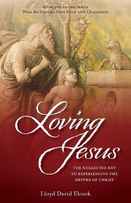Loving Jesus By Elcock 9781647738846 (Paperback)