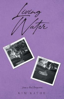 Living Water By Kathe 9781647739713 (Paperback)