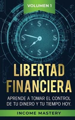 Libertad Financiera By Mastery 9781647770105 (Paperback)
