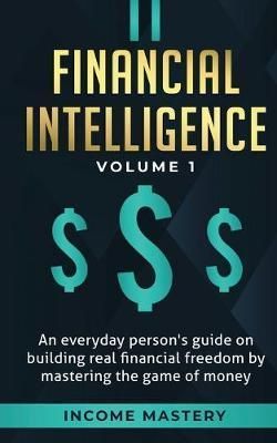 Financial Intelligence By Income Mastery 9781647772703 (Paperback)