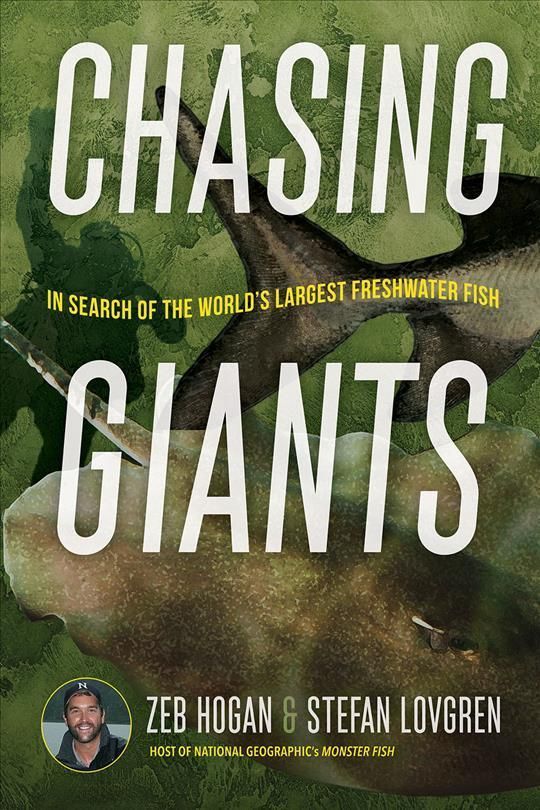 Chasing Giants By Zeb Hogan, Stefan Lövgren 9781647790578 (Hardback)