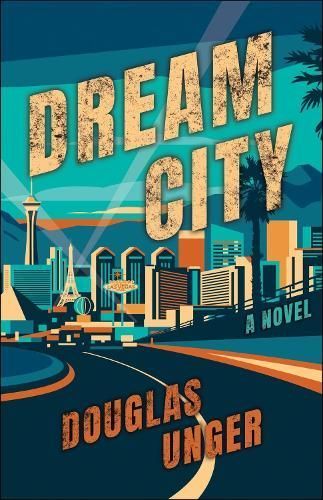 Dream City By Douglas Unger 9781647791650 (Hardback)