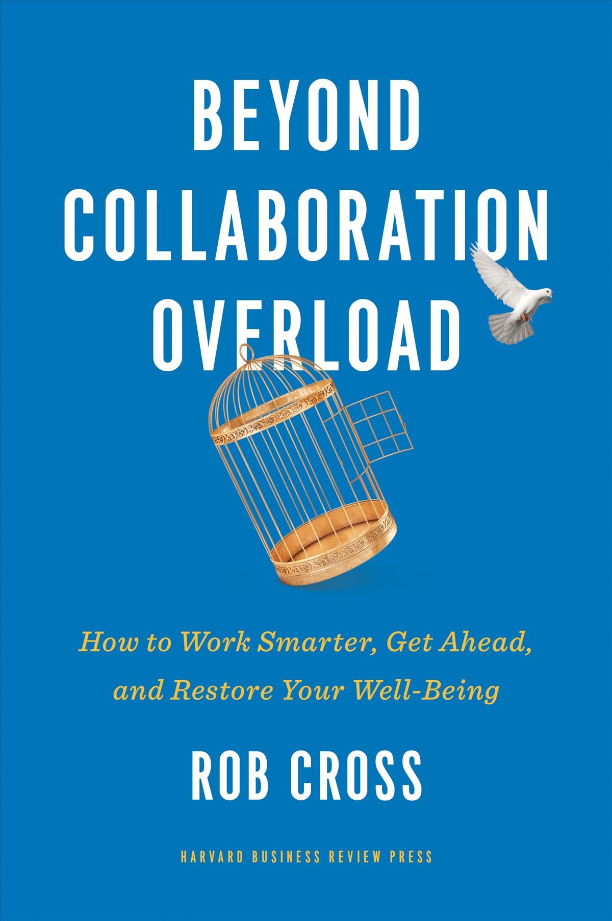Beyond Collaboration Overload By Rob Cross 9781647820121 (Hardback)