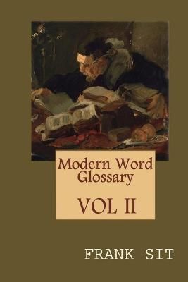 Modern Word Glossary (Volume 2) By Frank Sit 9781647848187 (Paperback)