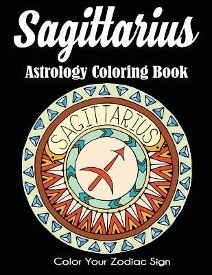 Sagittarius Astrology Coloring Book By Dylanna Press 9781647900458