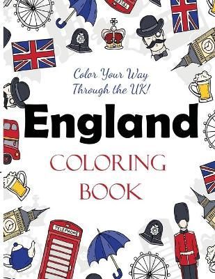 England Coloring Book: Color Your Way Through the UK! By Dylanna Press