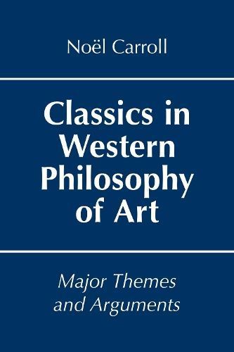 Classics in Western Philosophy of Art By Noël Carroll 9781647920609