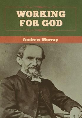 Working for God By Murray, Andrew 9781647997236 (Hardback)