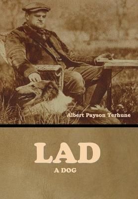 Lad By Albert Payson Terhune 9781647998691 (Hardback)