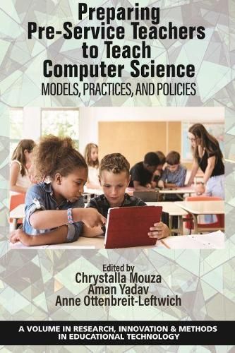 Preparing Pre-Service Teachers to Teach Computer Science: Models, Practices, and Policies