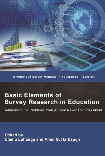 Basic Elements of Survey Research in Education: Addressing the Problems Your Advisor Never Told You About