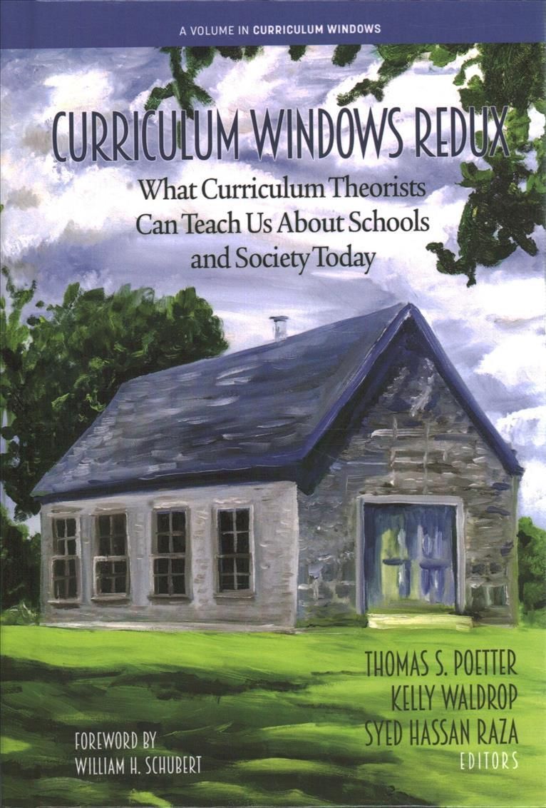 Curriculum Windows Redux: What Curriculum Theorists Can Teach Us About Schools and Society Today