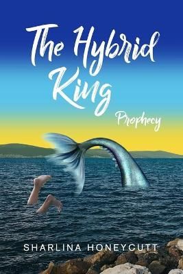 The Hybrid King By Sharlina Honeycutt 9781648041990 (Paperback)