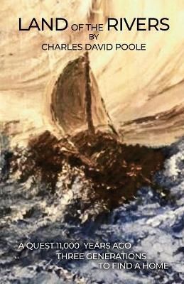 Land of the Rivers By Charles David Poole 9781648046339 (Paperback)