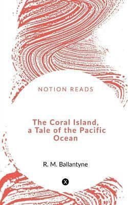 Coral Island, a Tale of the Pacific Ocean By Avi 9781648052804