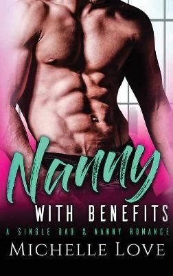 Nanny with Benefits By Love 9781648087233 (Hardback)