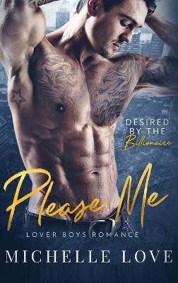 Please Me: Billionaire Romance By Love, Michelle 9781648088094