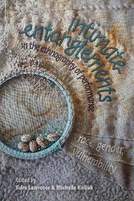 Intimate Entanglements in the Ethnography of Performance 9781648250637