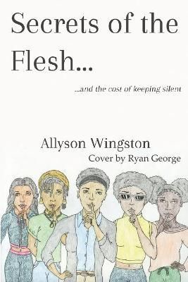 Secrets of the Flesh By Allyson Wingston 9781648266607 (Paperback)