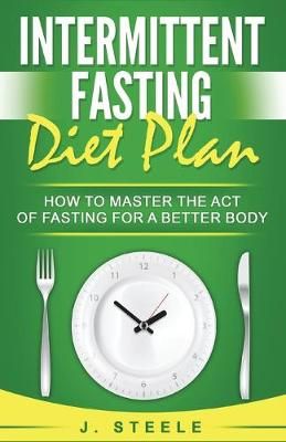 Intermittent Fasting Diet Plan By Steele 9781648301551 (Paperback)