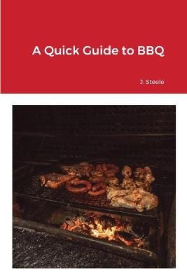 Quick Guide to BBQ By Steele 9781648303234 (Paperback)