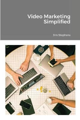 Video Marketing Simplified By Stephens 9781648303357 (Paperback)
