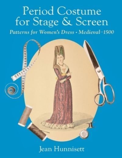 Period Costume for Stage & Screen By Hunnisett 9781648374241