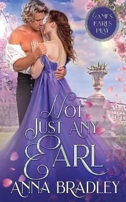 Not Just Any Earl By Bradley 9781648391453 (Paperback)