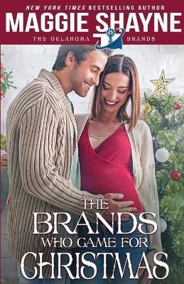 The Brands Who Came for Christmas By Maggie Shayne 9781648393280
