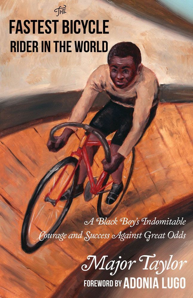 Fastest Bicycle Rider in the World By Marshall 'Major' Taylor