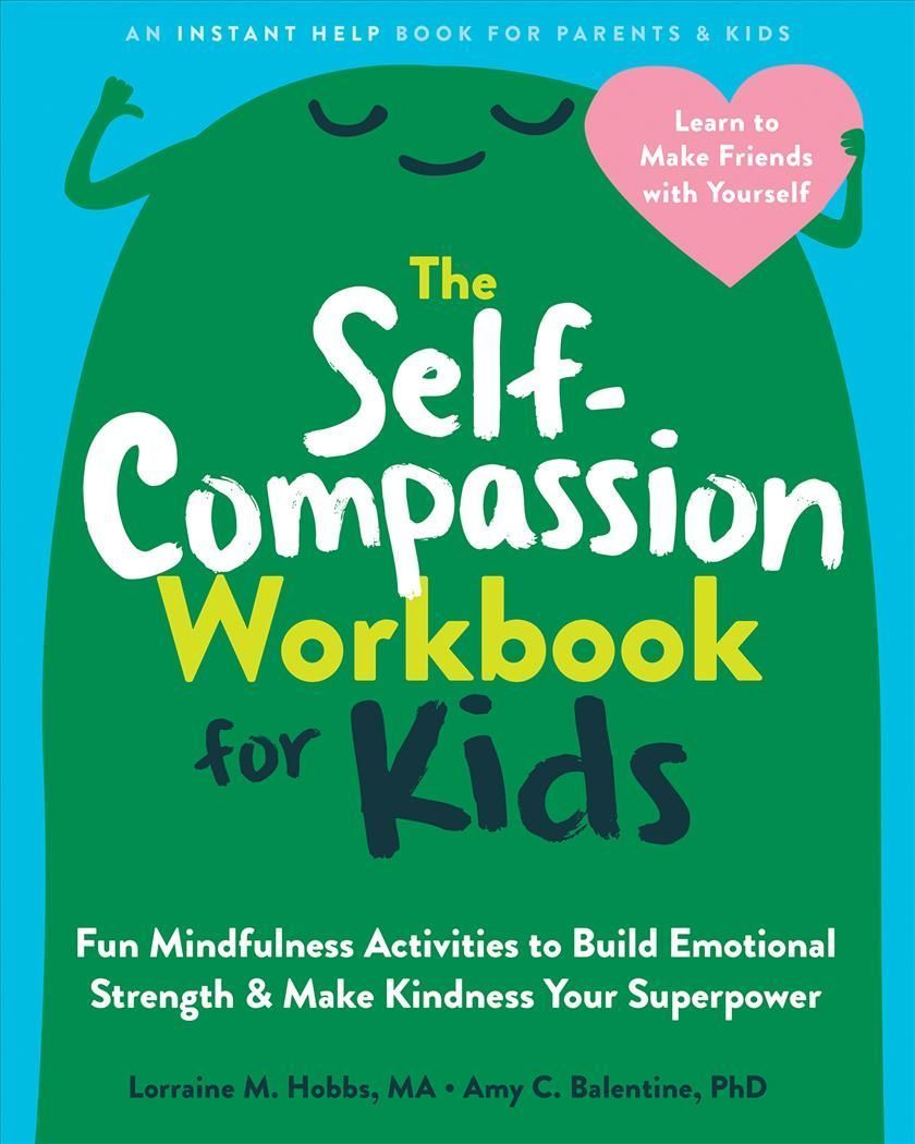 The Self-Compassion Workbooks for Kids By Lorraine Hobbs 9781648480645