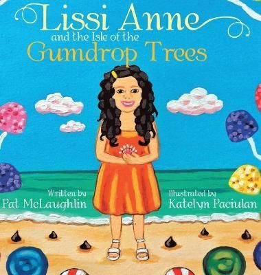 Lissi Anne and the Isle of the Gumdrop Trees By Pat McLaughlin