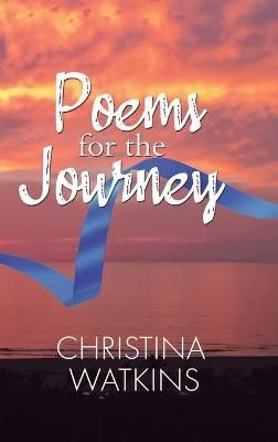 Poems for the Journey By Watkins, Christina 9781648589652 (Hardback)