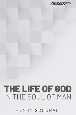 The Life of God in the Soul of Man By Henry Scougal 9781648631283