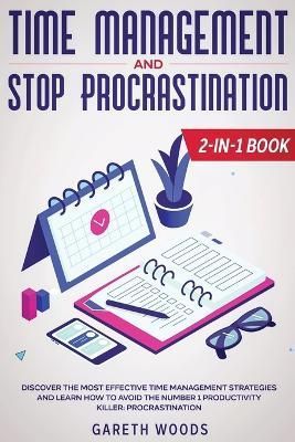 Time Management and Stop Procrastination 2-in-1 Book By Gareth Woods
