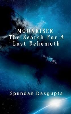 Moonriser By Spundan Dasgupta 9781648692277 (Paperback)